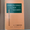 Word Pictures in the New Testament: Volume IV - The Epistles of Paul
