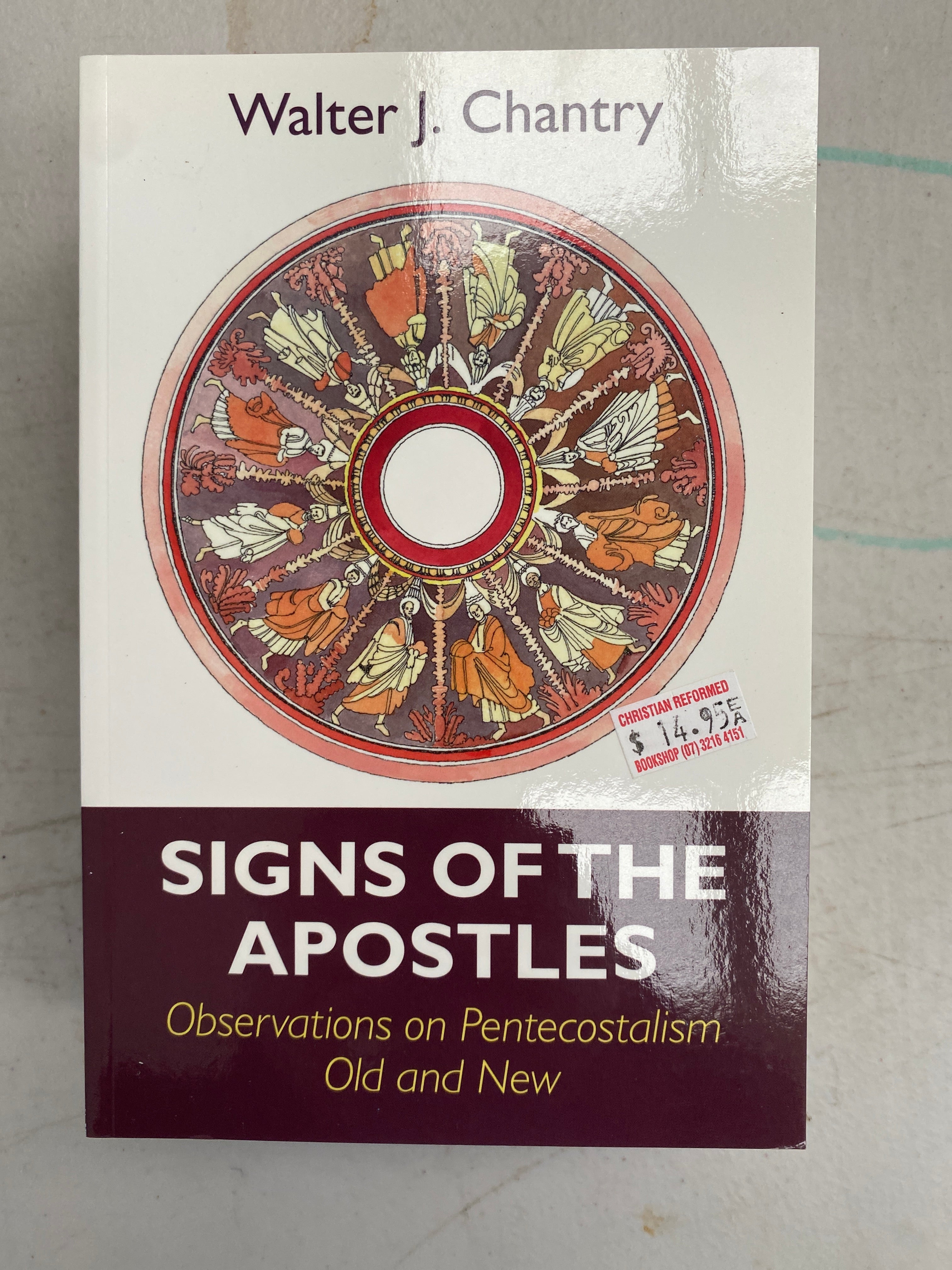 Signs of the Apostles: Observations on Pentecostalism Old and New