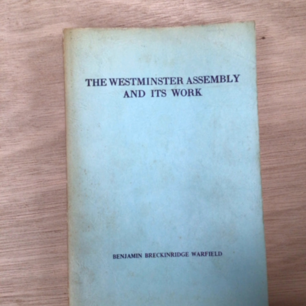 Westminster Assembly and Its Work