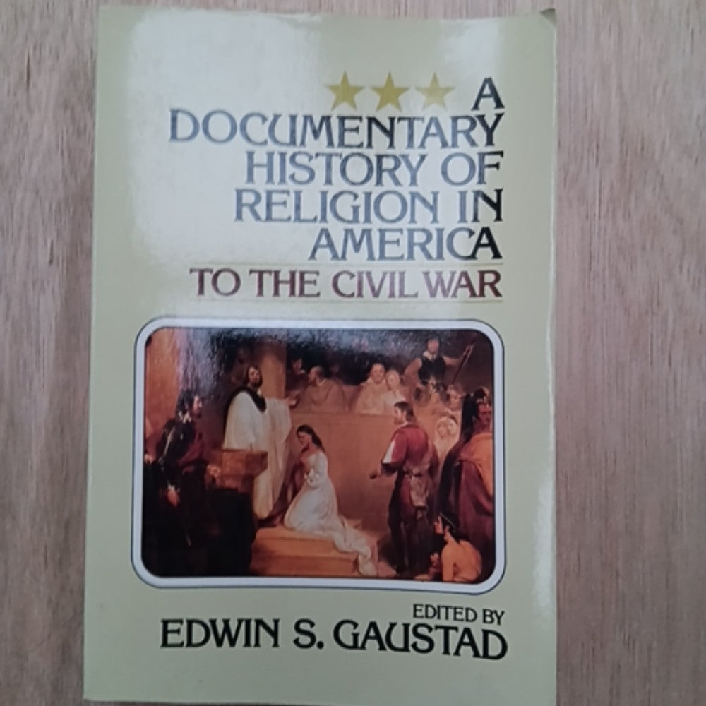 A Documentary History of Religion in America to the Civil War