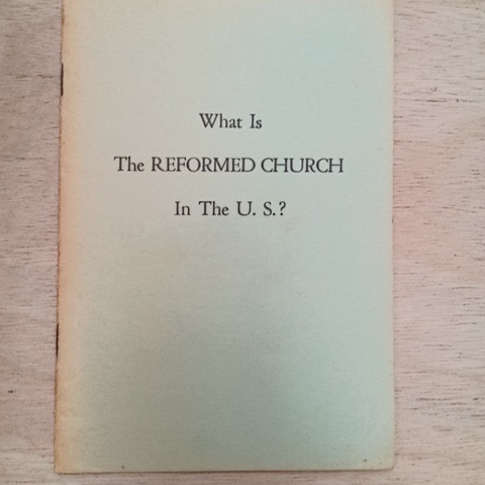 What Is The REFORMED CHURCH In The U. S.?