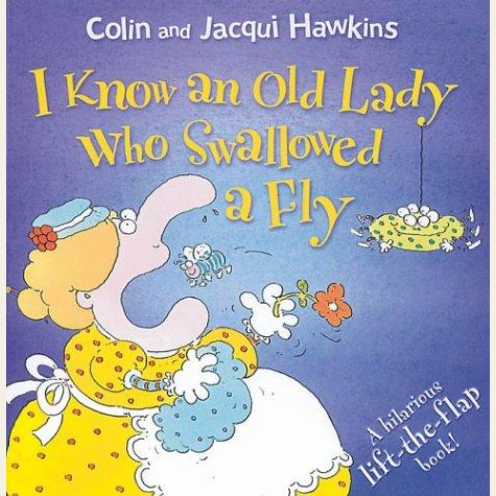 I Know an Old Lady Who Swallowed a Fly (A Hilarious Lift-the-Flap Book)