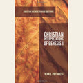 Christian Interpretations of Genesis 1 (Christian Answers to Hard Questions) (Apologia)