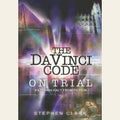 The Da Vinci Code on Trial