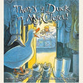 There's a duck in my closet!