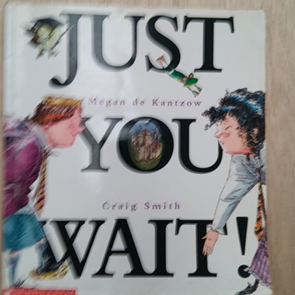 Just you wait!
