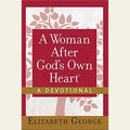 Woman after God's Own Heart®--A Devotional