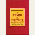 A Primer on Free Will