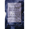 Women, slaves, and the gender debate