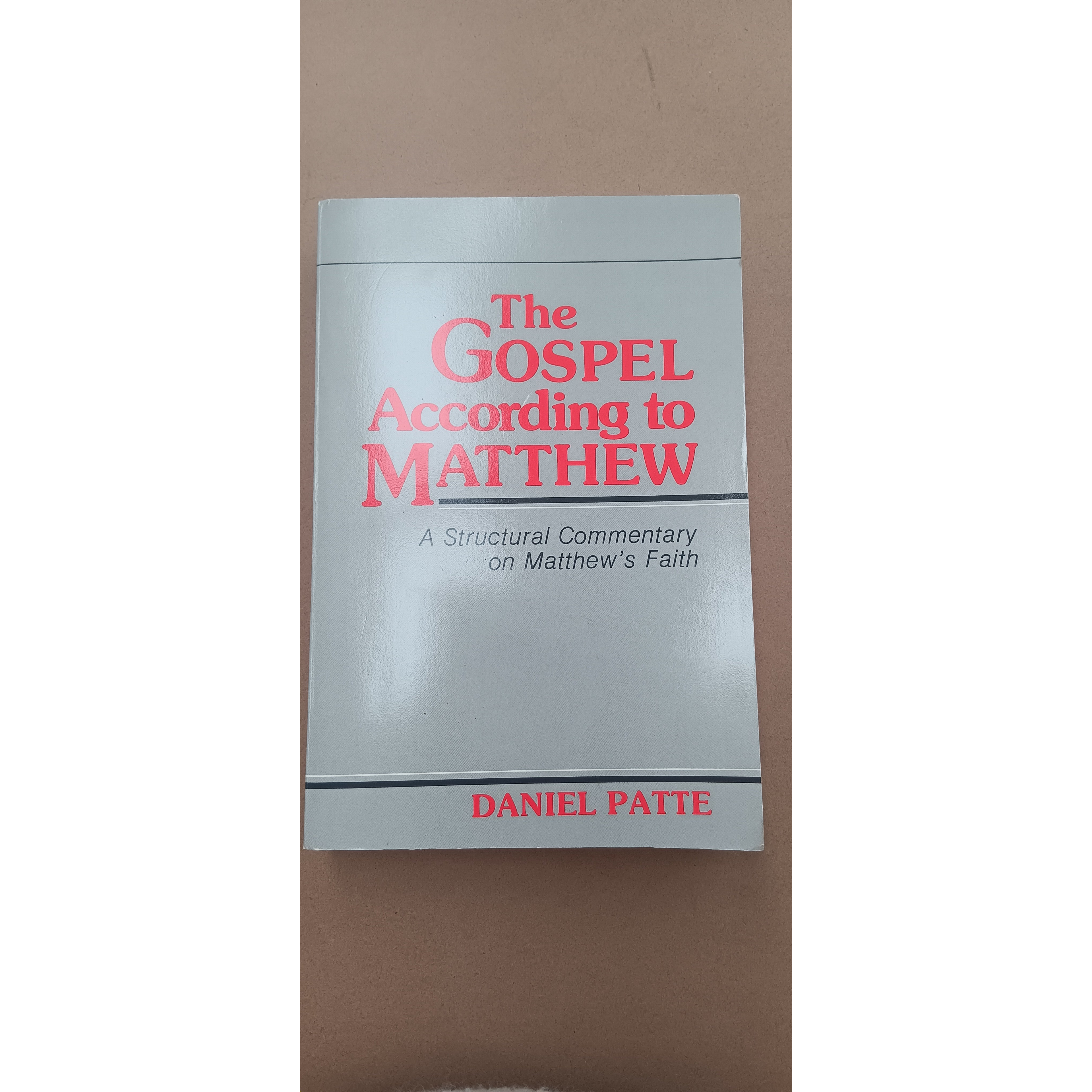 The Gospel According to Matthew: A Structural Commentary on Matthew's Faith