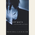 Prodigals and Those Who Love Them