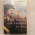 With Calvin in the theater of God