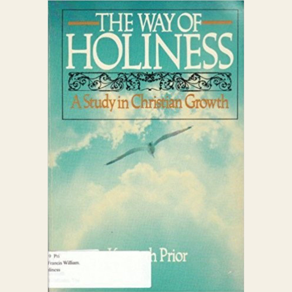 The way of holiness: A study of Christian living for today