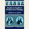 Studies in southern Presbyterian theology