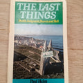 The Last Things: Death, Judgment, Heaven and Hell
