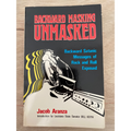 Backward Masking Unmasked: Backward Satanic Messages of Rock and Roll Exposed