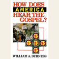 How Does America Hear the Gospel?
