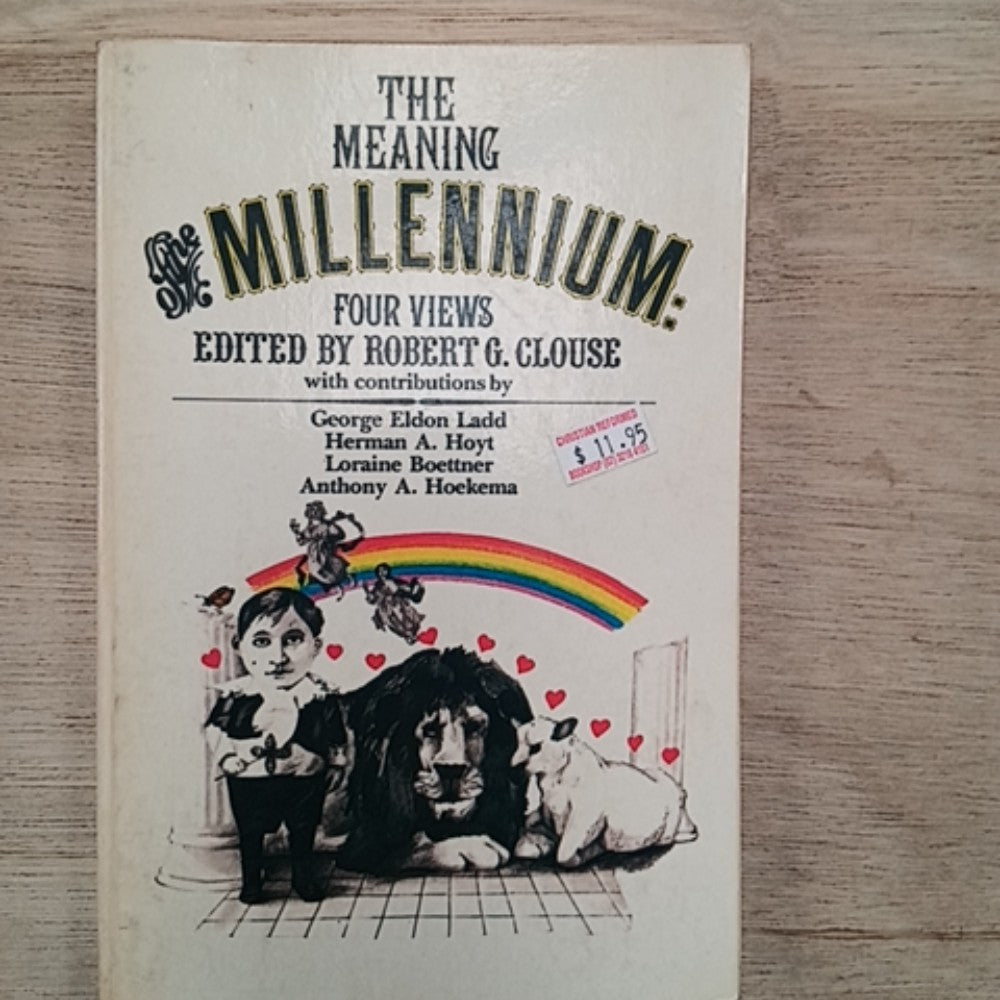 The Meaning of the Millennium: Four Views