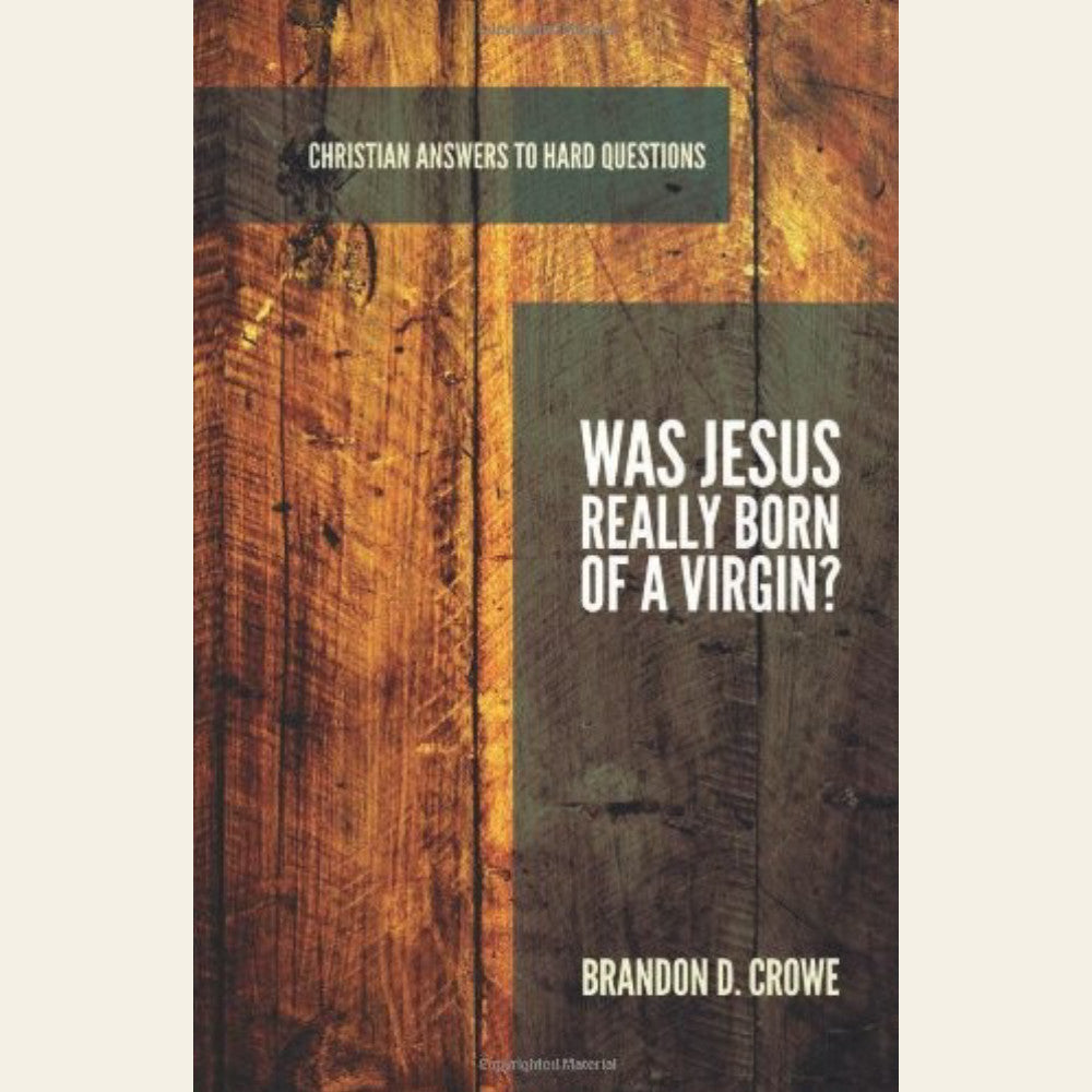 Was Jesus Really Born of a Virgin? (Christian Answers to Hard Questions) (Apologia)