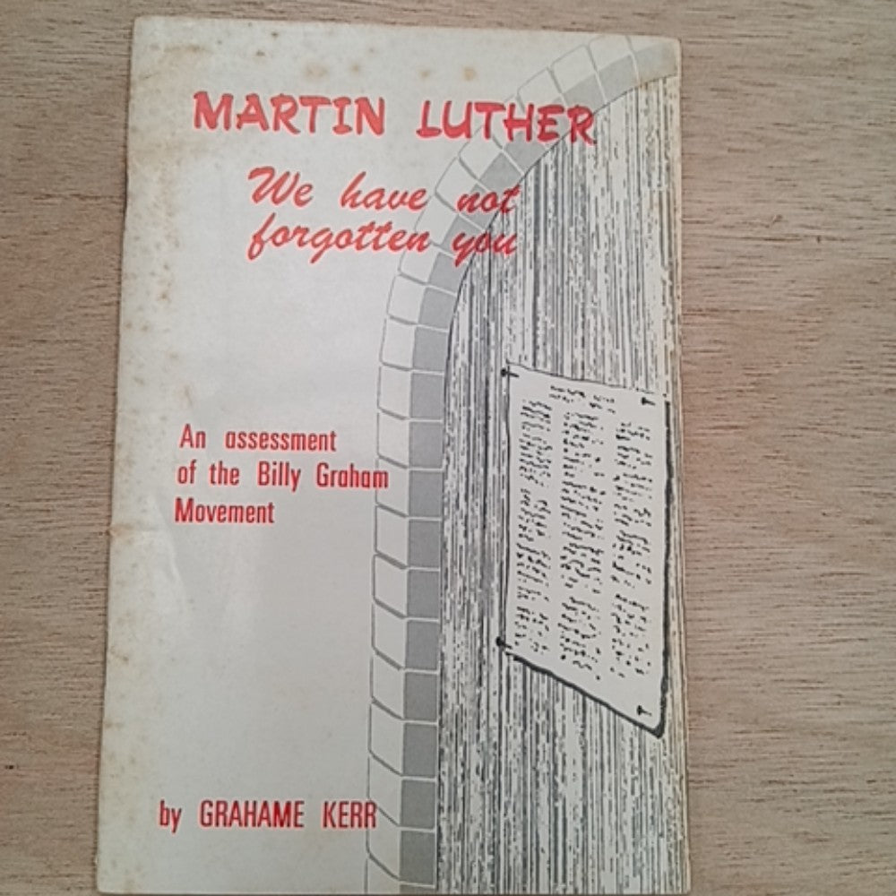 Martin Luther: We have not forgotten you - An assessment of the Billy Graham Movement
