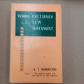 Word Pictures in the New Testament: Volume V, The Fourth Gospel and The Epistle to the Hebrews