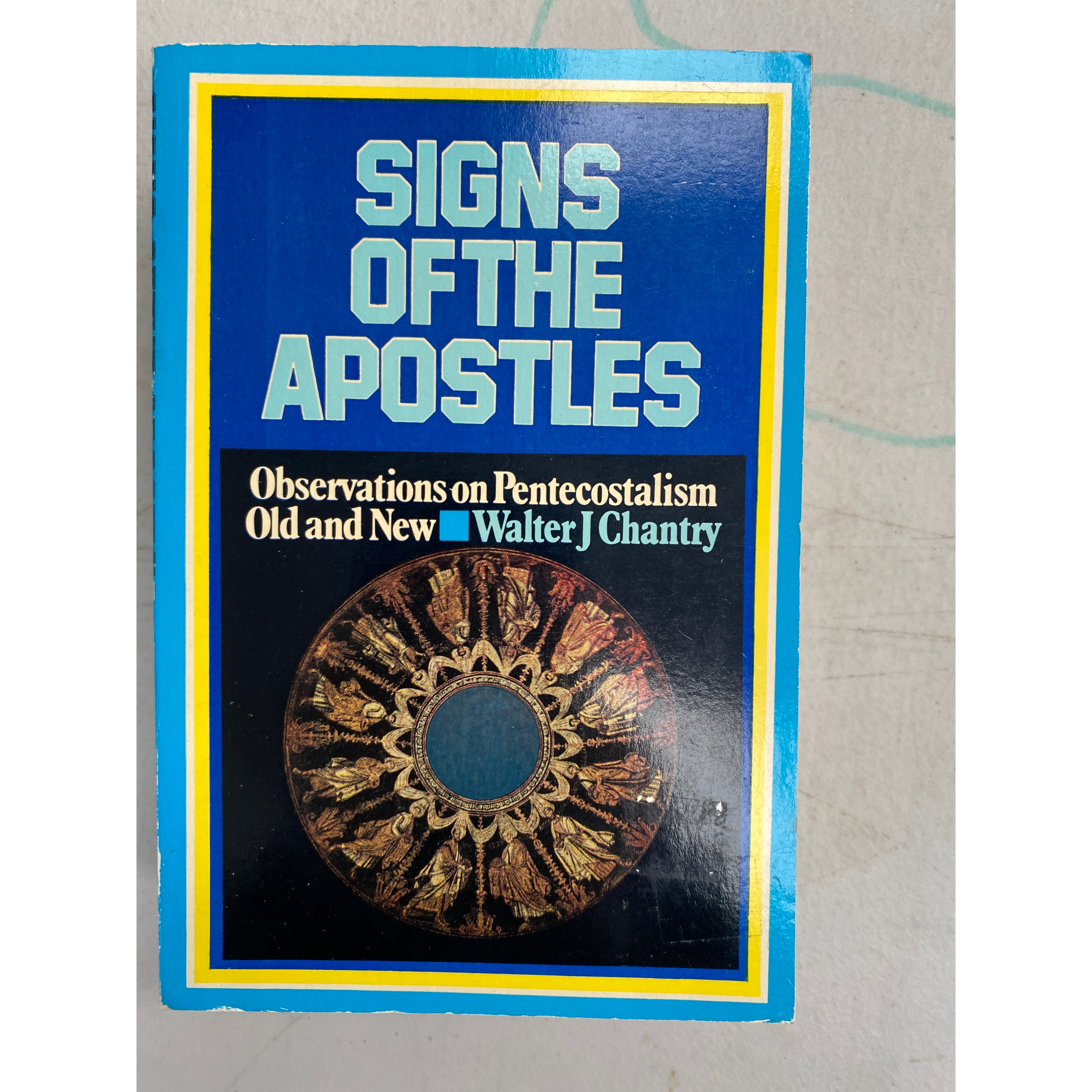 Signs of the Apostles: Observations on Pentecostalism Old and New