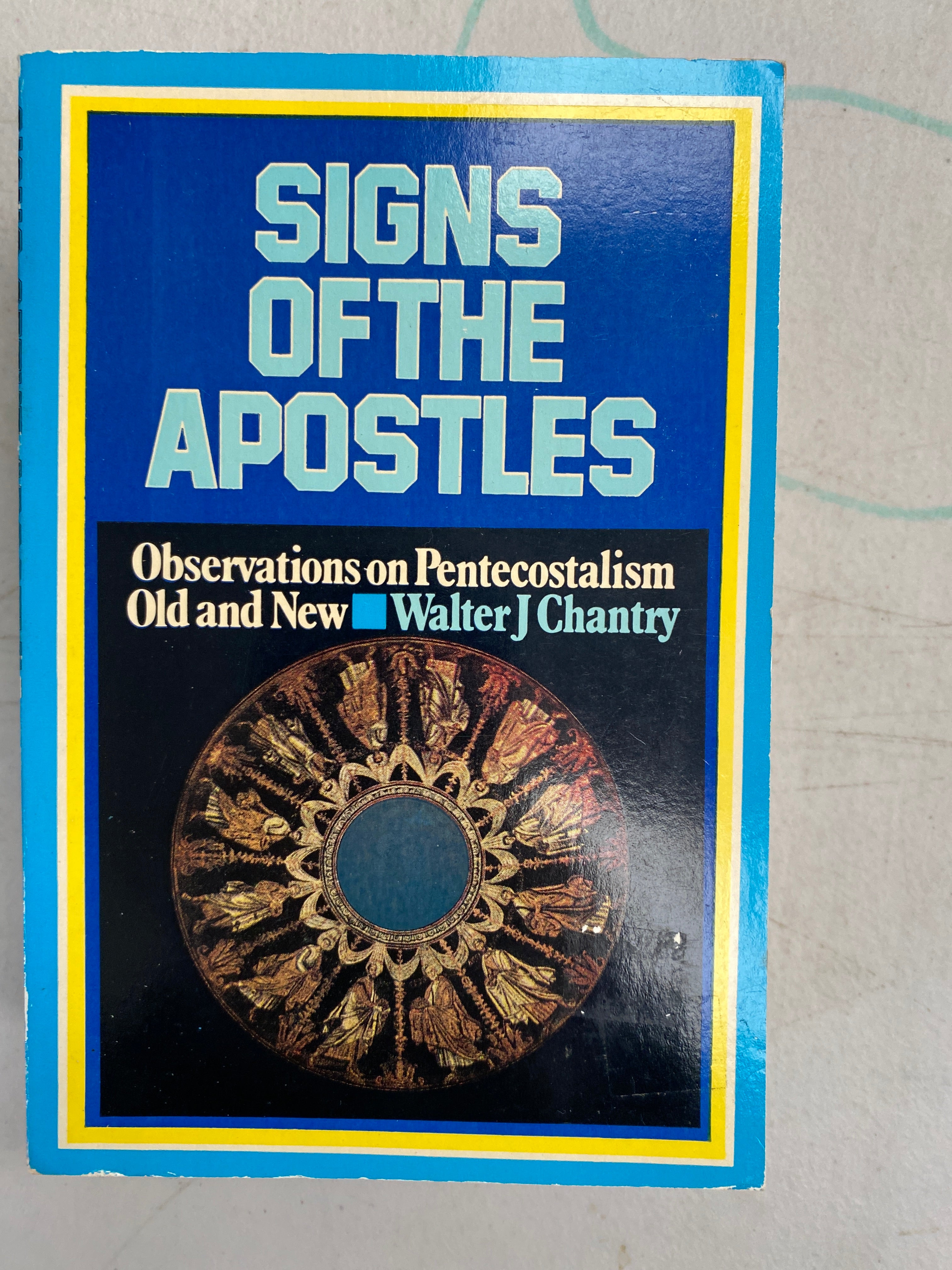 Signs of the Apostles: Observations on Pentecostalism Old and New