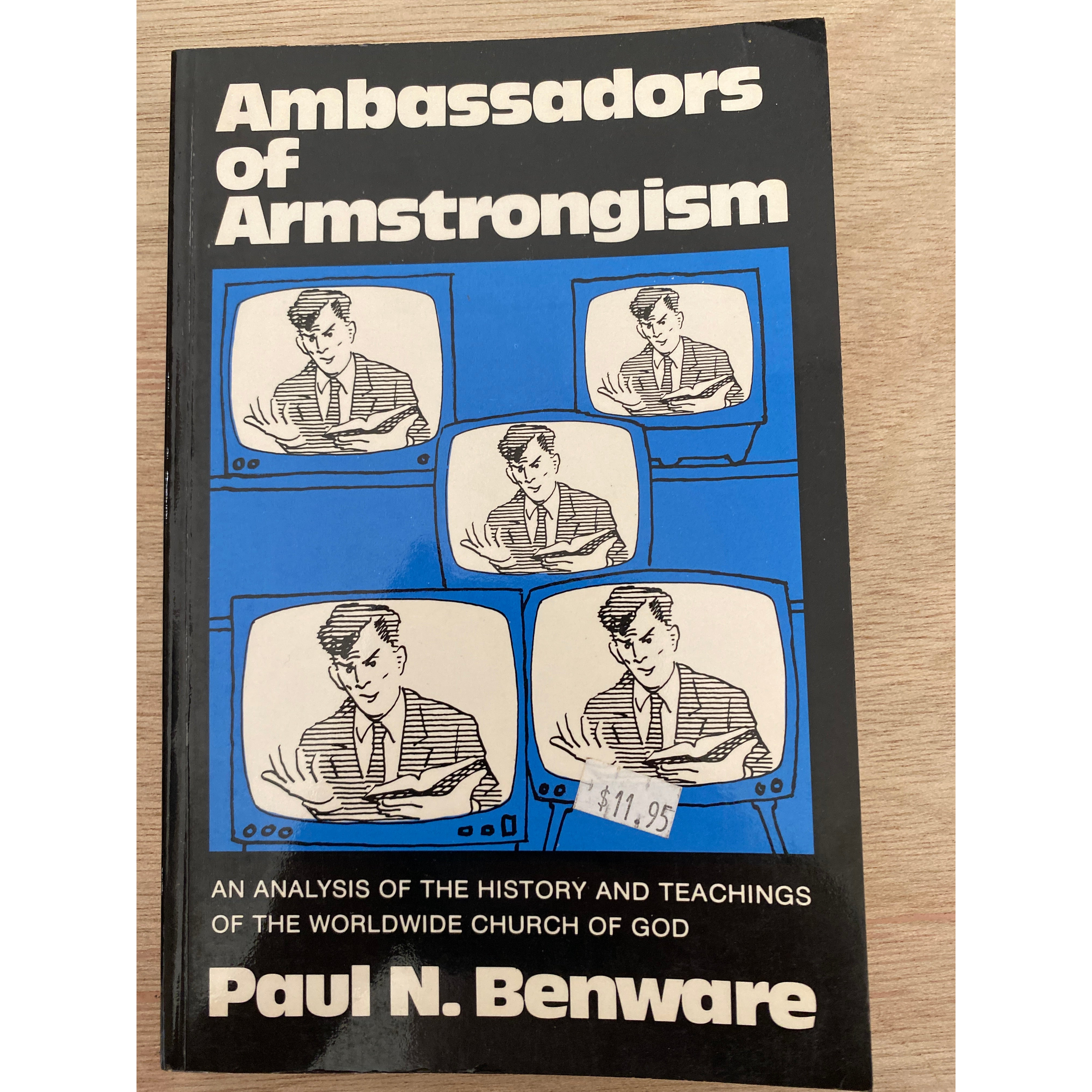 Ambassadors of Armstrongism: An Analysis of the History and Teachings of the Worldwide Church of God