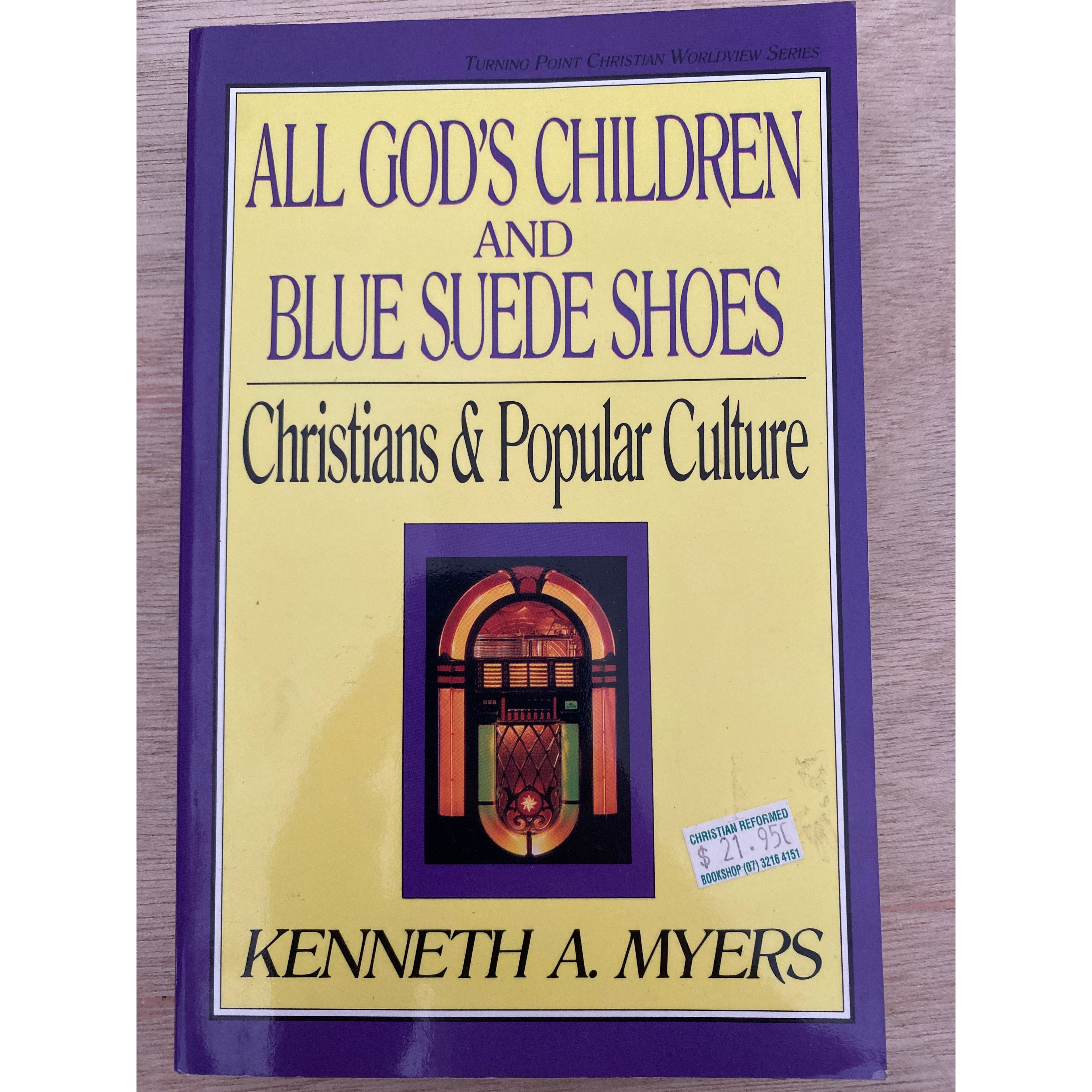 All God's Children and Blue Suede Shoes: Christians & Popular Culture