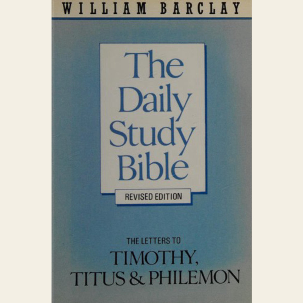 The Letters to Timothy, Titus and Philemon