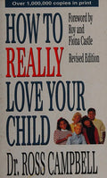 How to Really Love Your Child