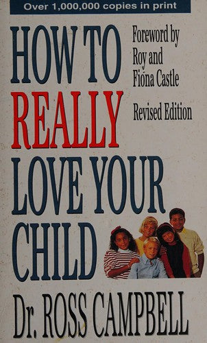 How to Really Love Your Child